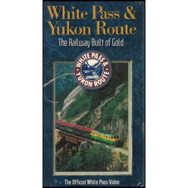 White Pass and Yukon Route: The Railway Built of Gold (VHS Tape)