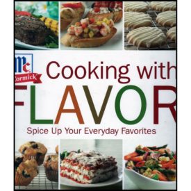 Cooking with Flavor: Spice Up Your Everday Favorites (Hardcover)